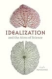 Idealization And The Aims Of Science English Edition