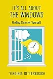 Its All About The Windows Find Time For Yourself English Edition