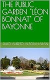 The Public Garden Lon Bonnat Of Bayonne English Edition