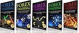 Forex Trading The Bible 5 Books In 1 The Beginners Guide The Crash Course The Best Techniques Tips Tricks The Advanced Guide To Quickly Start Cash With Forex Trading English Edition