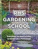 Rhs Gardening School Everything You Need To Know To Garden Like A Professional English Edition