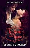 Flashback   T1 (le Sang De La Lign%C3%A9e)