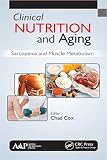 Clinical Nutrition And Aging Sarcopenia And Muscle Metabolism English Edition