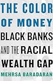 The Color Of Money Black Banks And The Racial Wealth Gap