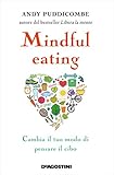 Mindful Eating Cambia Il Tuo Modo Di Pensare Il Cibo Italian Edition