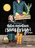 Notre Aventure Sans Frigo Ou Presque