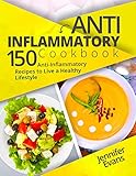 Antiinflammatory Cookbook 150 Antiinflammatory Recipes To Live A Healthy Lifestyle English Edition
