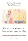 Educacin Prenatal Educacin Para La Paz Una Educacin En Valores Desde El Inicio De La Vida Universitaria Athena N 3 Spanish Edition