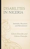 Disabilities In Nigeria Attitudes Reactions And Remediation English Edition
