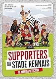 Supporters Du Stade Rennais, Le Manuel Officieux !