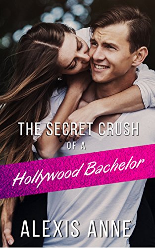The Secret Crush of a Hollywood Bachelor book cover