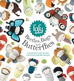 Lalylalas Beetles Bugs And Butterflies A Crochet Story Of Tiny Creatures And Big Dreams English Edition