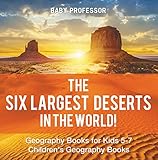The Six Largest Deserts In The World Geography Books For Kids 57 Childrens Geography Books