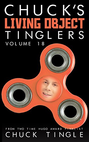 Chuck's Living Object Tinglers: Volume 18 book cover