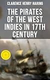 The Pirates Of The West Indies In 17th Century The True Story Of The Bold Pirates Of The Caribbean