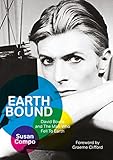 Earthbound David Bowie And The Man Who Fell To Earth English Edition