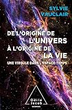 De Lorigine De Lunivers Lorigine De La Vie Une Virgule Dans Lespacetemps Ojsciences