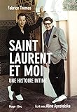 Saint Laurent Et Moi Une Histoire Intime
