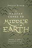 The Messiah Comes To Middleearth Images Of Christs Threefold Office In The Lord Of The Rings Hansen Lectureship Series