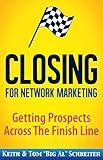 Closing For Network Marketing Helping Our Prospects Cross The Finish Line English Edition