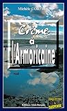 Crime %C3%A0 L'armoricaine: Un Thriller %C3%A0 Suspense Dans Les C%C3%B4tes D'armor (enqu%C3%AAtes & Suspense)