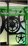 Manuteno Industrial Tcnicas Contos E Causos Portuguese Edition