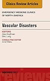 Vascular Disasters An Issue Of Emergency Medicine Clinics Of North America Ebook The Clinics Internal Medicine 35 English Edition