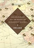 Neocolonialism And The Poverty Of Development In Africa Contemporary African Political Economy English Edition