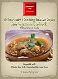 Gizmocooks Microwave Cooking Indian Style Pure Vegetarian Cookbook For 32 Litres Microwave Oven Pure Vegetarian Microwave Cookbook