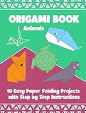 Origami Book Animals 10 Easy Paper Folding Projects With Step By Step Instructions English Edition