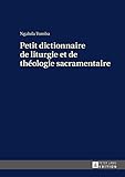 Petit Dictionnaire De Liturgie Et De Th%C3%A9ologie Sacramentaire