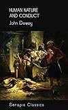Human Nature And Conduct Serapis Classics English Edition