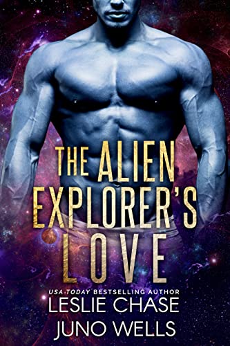 The Alien Explorer's Love (With: Juno Wells) cover