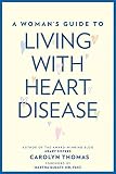 A Womans Guide To Living With Heart Disease English Edition
