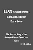 Lexx Unauthorized Backstage At The Dark Zone English Edition