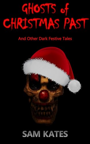 Ghosts of Christmas Past And Other Dark Festive Tales book cover