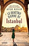Le Quattro Donne Di Istanbul Italian Edition