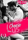 I Choose Us Tome 1 Saga De Romance