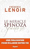 Le Miracle Spinoza Une Philosophie Pour Clairer Notre Vie Documents