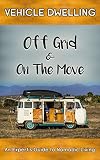 Van Life An Experts Guide To Nomadic Living Off Grid And On The Move English Edition