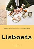 Lisboeta Recipes From Portugals City Of Light English Edition