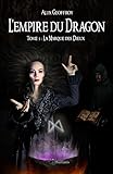 L'empire Du Dragon   Tome 3 : La Marque Des Dieux (emergence)