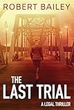 The Last Trial Mcmurtrie And Drake Legal Thrillers Book 3 English Edition