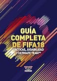 Gua Completa De Fifa 18 Tcticas Jugabilidad Y Ultimate Team