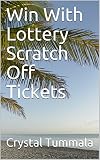 Win With Lottery Scratch Off Tickets