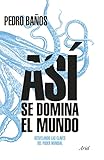 As Se Domina El Mundo Desvelando Las Claves Del Poder Mundial Spanish Edition