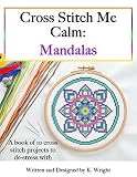 Cross Stitch Me Calm Mandalas English Edition