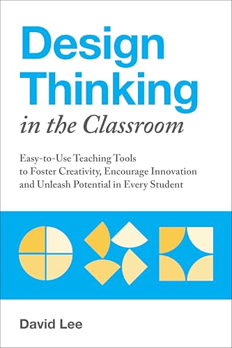 Design Thinking in the Classroom (By: David Lee) cover