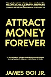 Cover of Attract Money Forever: A Companion Book to How to Attract Money Using Mind Power to Help You Manifest Success and Riches of All Kinds