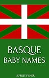Basque Baby Names Basque Names For Girls And Boys